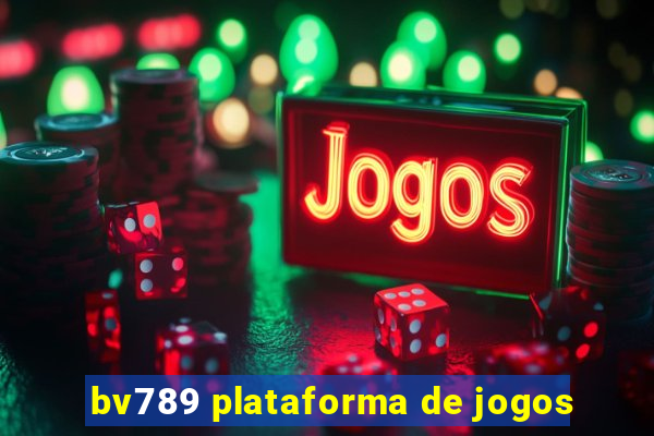 bv789 plataforma de jogos